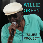 "Willie Green Blues Project" by Willie Green